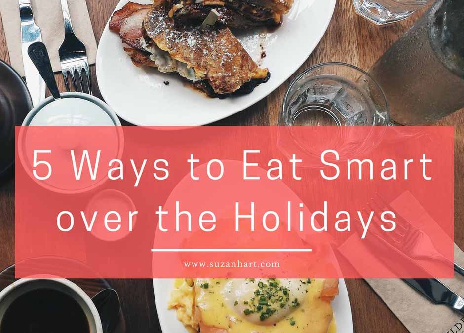 5 Ways to Eat Smart Over the Holidays