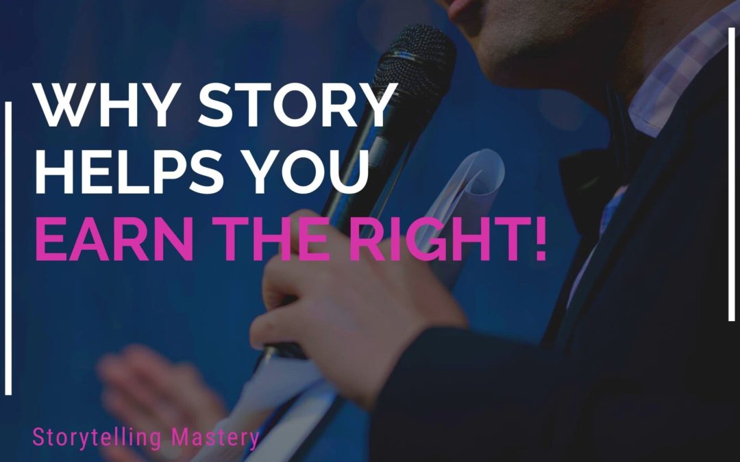 Storytelling Mastery: Have You Earned The Right?