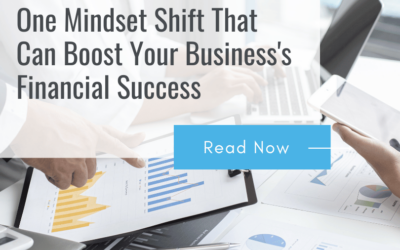 One Mindset Shift Your Business Can Take to Be 35% More Likely to Have Financial Returns Above Your Industry Medians.