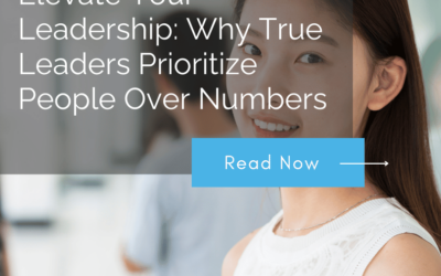 Elevate Your Leadership: Why True Leaders Prioritize People Over Numbers