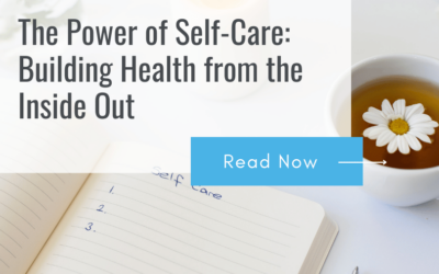 The Power of Self-Care: Building Health from the Inside Out