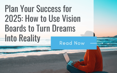 Plan Your Success for 2025: How to Use Vision Boards to Turn Dreams Into Reality