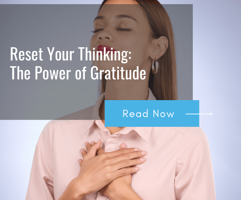 Reset Your Thinking: The Power of Gratitude